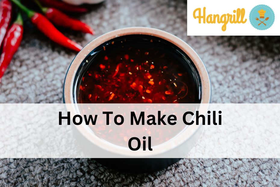 How To Make Chili Oil