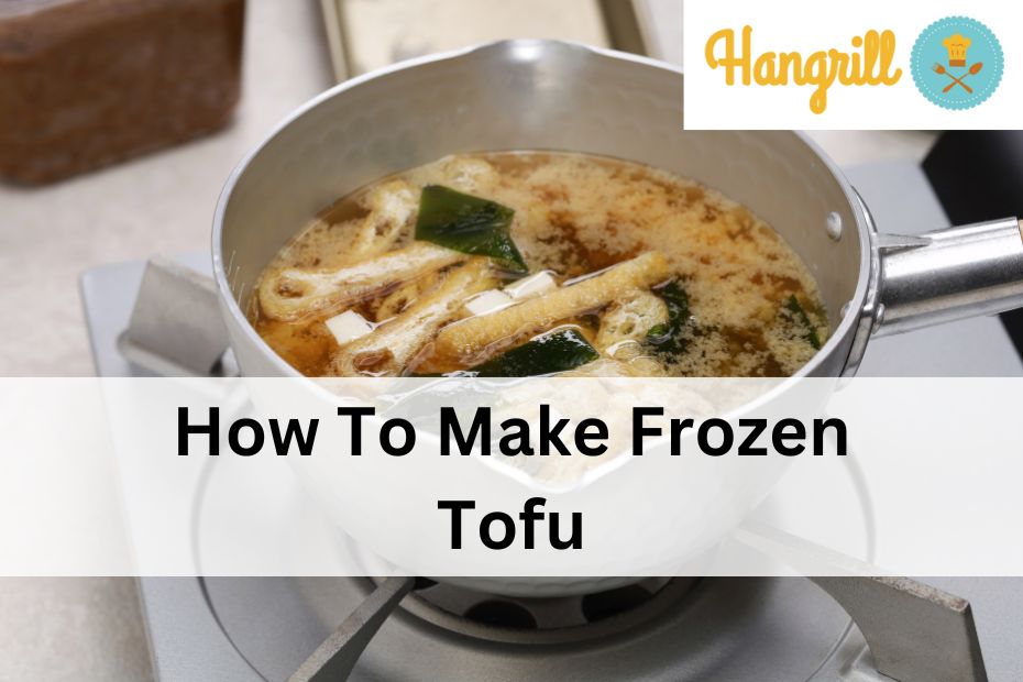 How To Make Frozen Tofu